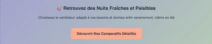 Bouton orange call-to-action invitant à découvrir le comparatif détaillé des ventilateurs pour la nuit